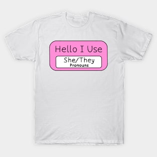 Hello I use She/They Pronouns T-Shirt